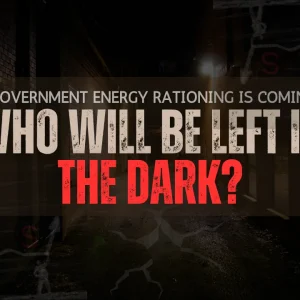 Government Energy Rationing Is Coming: Who Will Be Left in the Dark?
